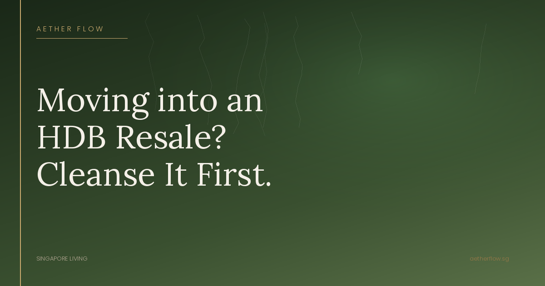 Moving into an HDB Resale? Cleanse It First.