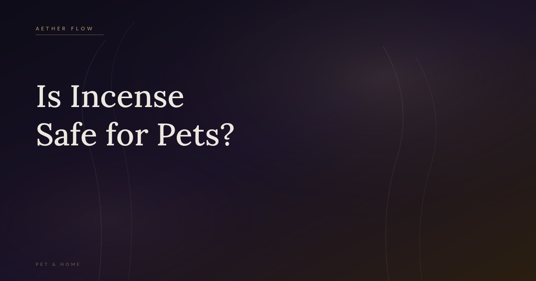 Pet Smells at Home — Is Incense Safe for Pets? And What Works Best?